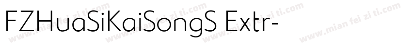 FZHuaSiKaiSongS Extr字体转换